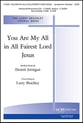 You Are My All in All/Fairest Lord Jesus SATB choral sheet music cover
